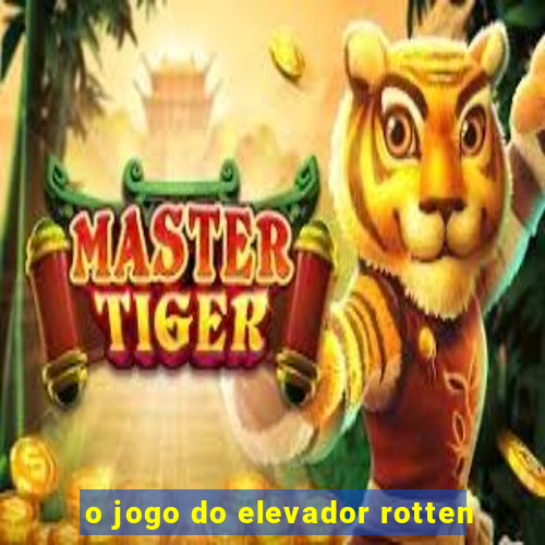 o jogo do elevador rotten